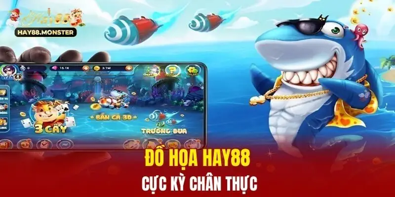 Đồ họa Hay88 cực kỳ chân thực