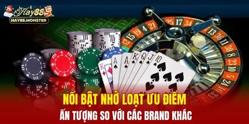 Nổi bật nhờ loạt ưu điểm ấn tượng so với các brand khác