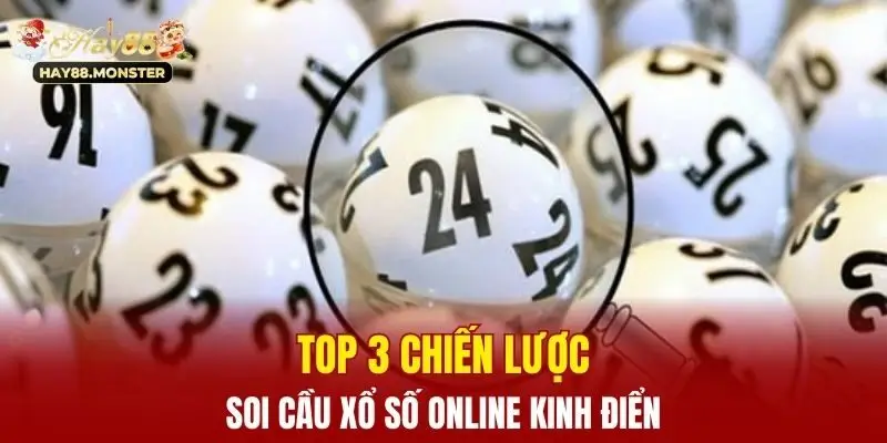 Top 3 chiến lược soi cầu xổ số online kinh điển